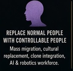 Goal Three — Replace Normal People with Controllable People